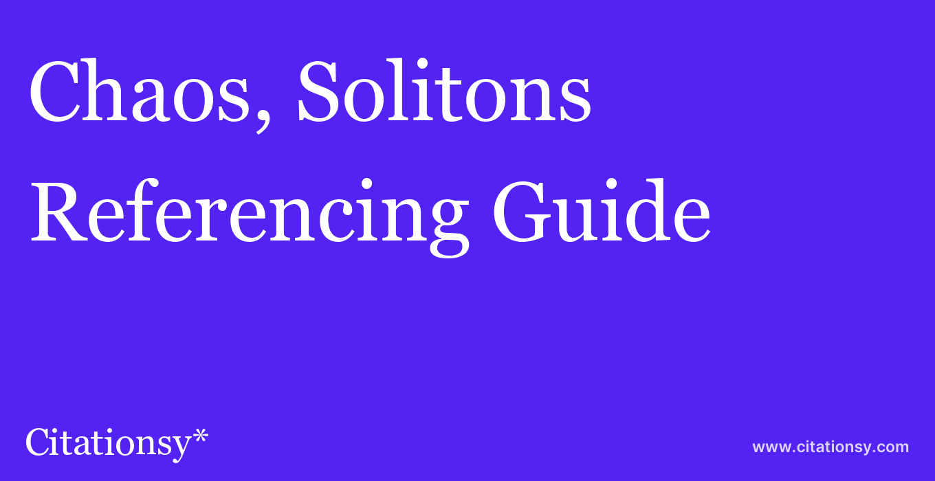 cite Chaos, Solitons & Fractals: X  — Referencing Guide